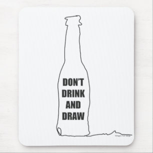 Don't Drink and Draw Mouse Mat