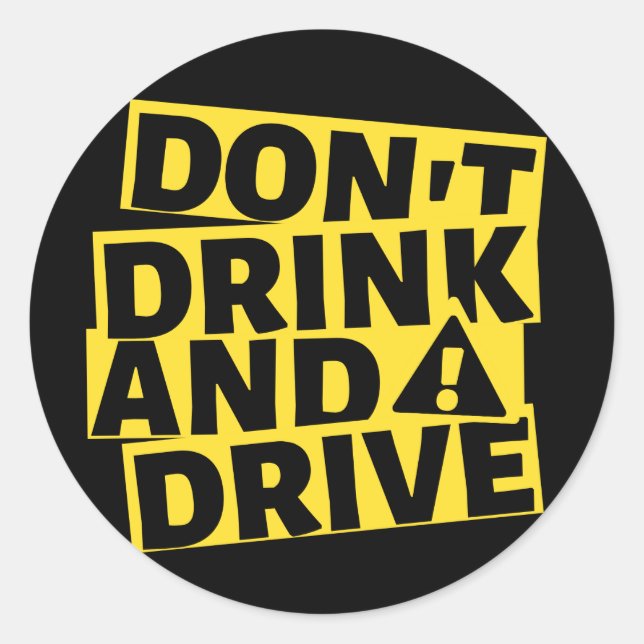Don't Drink and Drive Automotive Classic Round Sticker (Front)