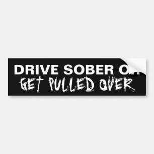 Don't Drink And Drive Bumper Sticker