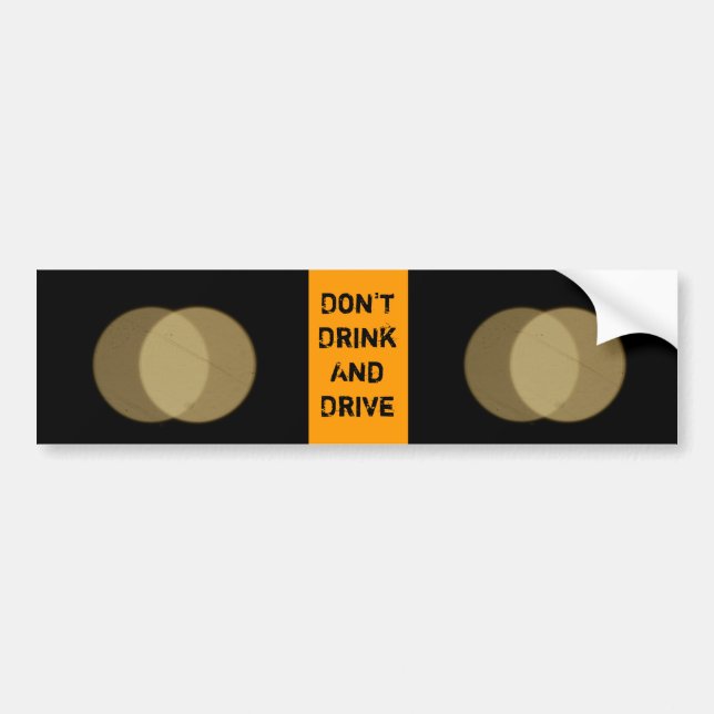 "Don't drink and drive" Bumper Sticker (Front)