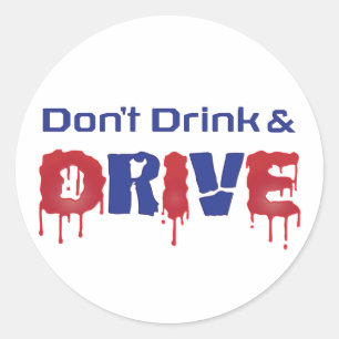 Don't Drink and Drive Classic Round Sticker