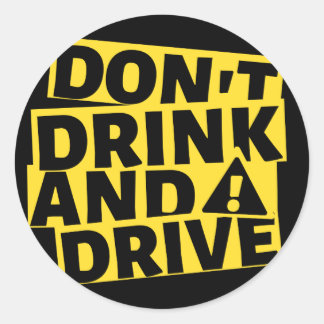 Don't drink and drive classic round sticker
