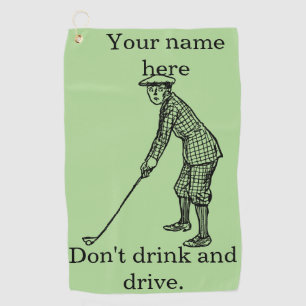 "Don't drink and drive" Funny Personalised Golf Towel