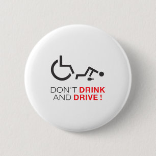 Don't Drink And Drive! Funny Wheelchair Drinking 6 Cm Round Badge