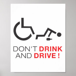 Dont Drink And Drive! Funny Wheelchair Drinking  Poster