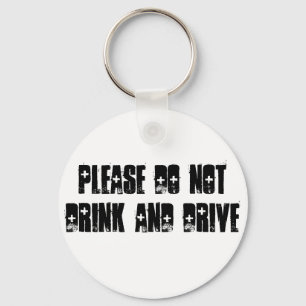 Don't Drink And Drive Keychain