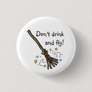 Don't drink and fly! 3 cm round badge