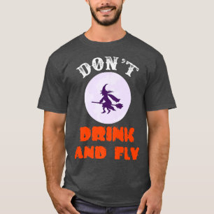 Dont Drink And Fly Funny Halloween Costume Hallowe T-Shirt