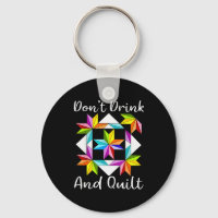 Don't Drink And Quilt Funny Quilting Quilter Sewin