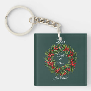 Don't Drink & Drive Wreath Humor Key Ring