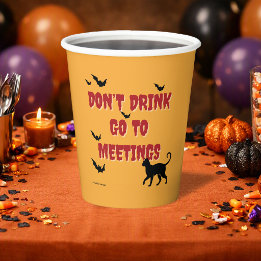 Don't Drink Go To Meetings | Sober Halloween Party Paper Cups
