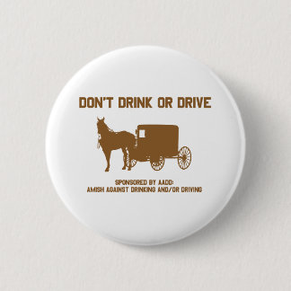 dont drink or drive4 6 cm round badge