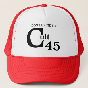 Don't Drink the Cult 45 Trucker Hat