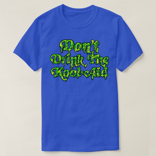 Dont Drink The Kool Aid Retro Peoples Temple Desig T-Shirt (Design Front)