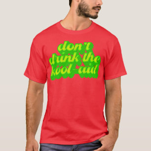 Dont Drink The Kool Aid Retro Peoples Temple Desig T-Shirt