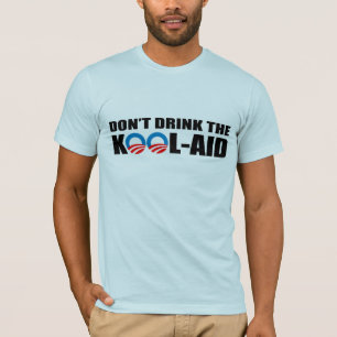 DON'T DRINK THE KOOL-AID T-Shirt