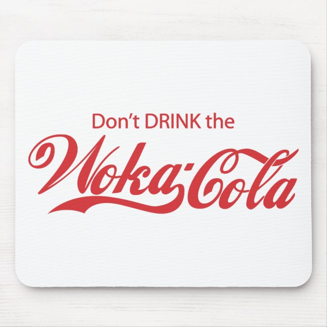 Don't-Drink-The-WokaCola Mouse Mat (Front)