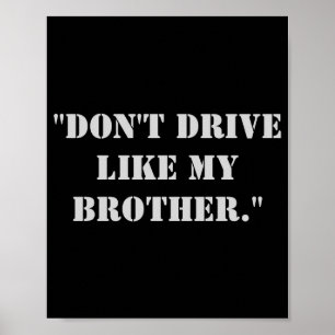 Dont Drive Like My Brother  Poster