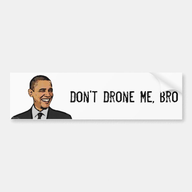 Don't Drone Me, Bro (Bumper Sticker) Bumper Sticker (Front)