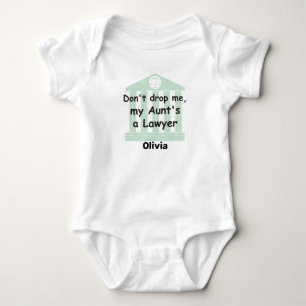 Don't drop me,my Aunt'sa Lawyer Baby Bodysuit
