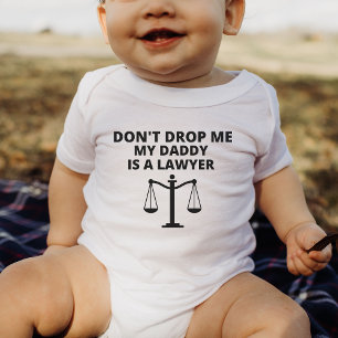Don't Drop Me My Daddy is A Lawyer Funny Baby Body Bodysuit