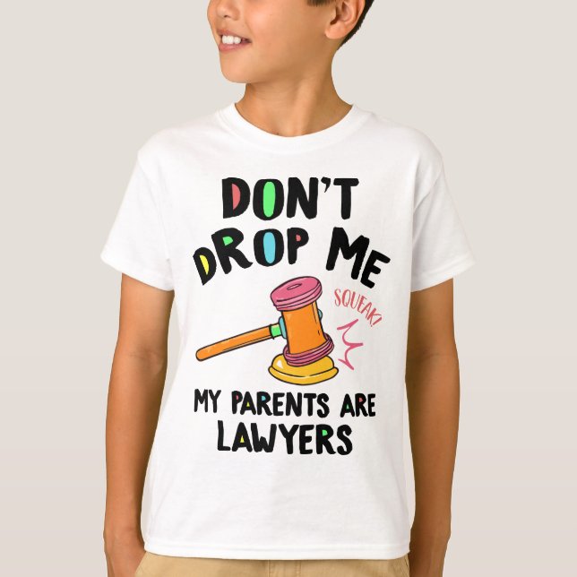 Don't Drop Me My Parents Are Lawyers Paralegal Att T-Shirt (Front)