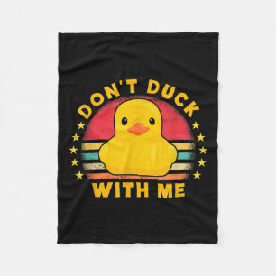 Don't Duck With Me - Cute Rubber Duck Funny Duck  Fleece Blanket