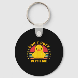 Don't Duck With Me - Cute Rubber Duck Funny Duck  Key Ring