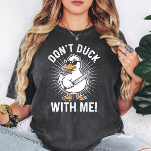 Don'T Duck With Me Funny Pun Duck With Knife T-Shirt
