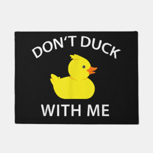 Dont Duck With Me Funny Rubber Duck Doormat