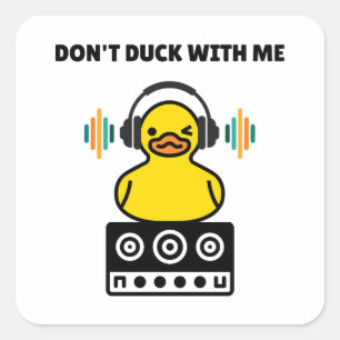 Don't Duck With Me Pun Square Sticker