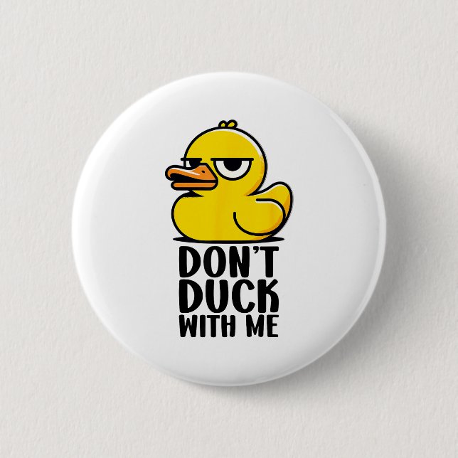 Don't Duck With Me, Rubber Ducky Funny Meme Cool D 6 Cm Round Badge (Front)