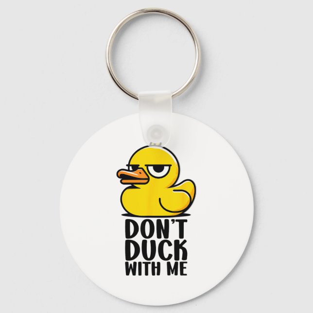 Don't Duck With Me, Rubber Ducky Funny Meme Cool D Key Ring (Front)