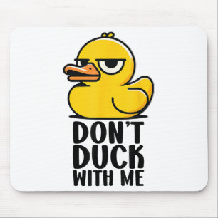 Dont Duck With Me , Rubber Ducky Funny Meme Cool D Mouse Mat