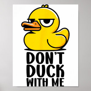 Don't Duck With Me, Rubber Ducky Funny Meme Cool D Poster