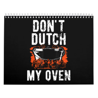 Dont Dutch My Oven - Funny Grill and BBQ Calendar