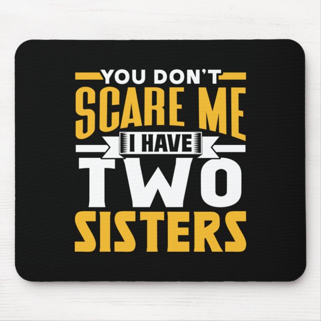 Dont E Have Two Sisters Sarcasm Cute Pun Mouse Mat (Front)