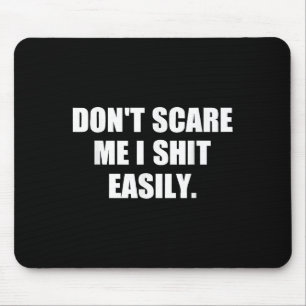 Don't E Me I Easily Funny Humor Sarcastic Quote Mouse Mat
