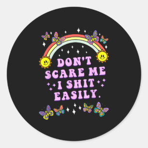 Don't E Me I Easily Funny Sarcastic Quote Men Wome Classic Round Sticker