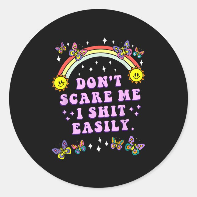Don't E Me I Easily Funny Sarcastic Quote Men Wome Classic Round Sticker (Front)