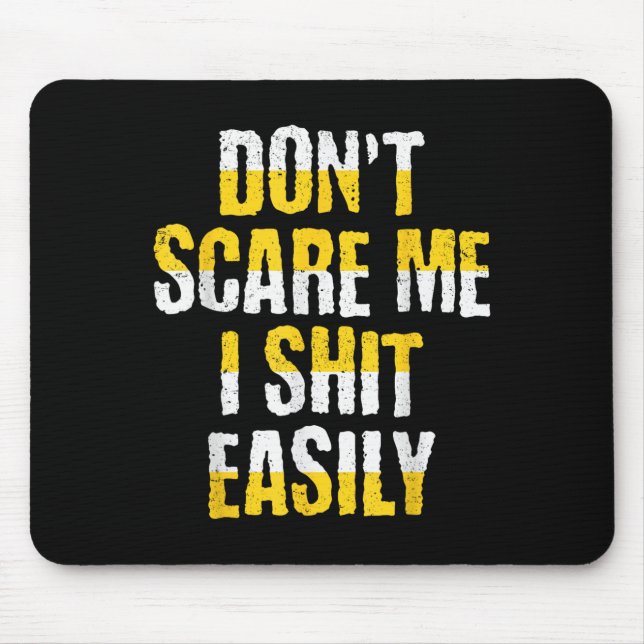 Don't E Me I Easily Funny Sarcastic Quote Men Wome Mouse Mat (Front)