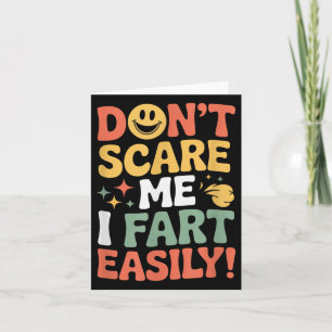 Don't E Me I Fart Easily Funny Cute Design Quote Card