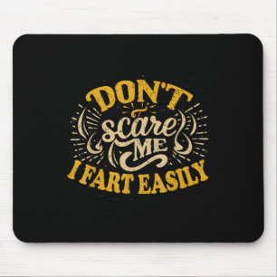 Don't E Me I Fart Easily Funny Hilarious Mouse Mat