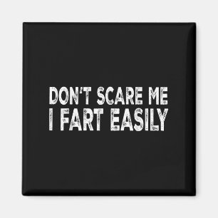 Dont E Me I Fart Easily Funny Joke Saying Men Wome Magnet