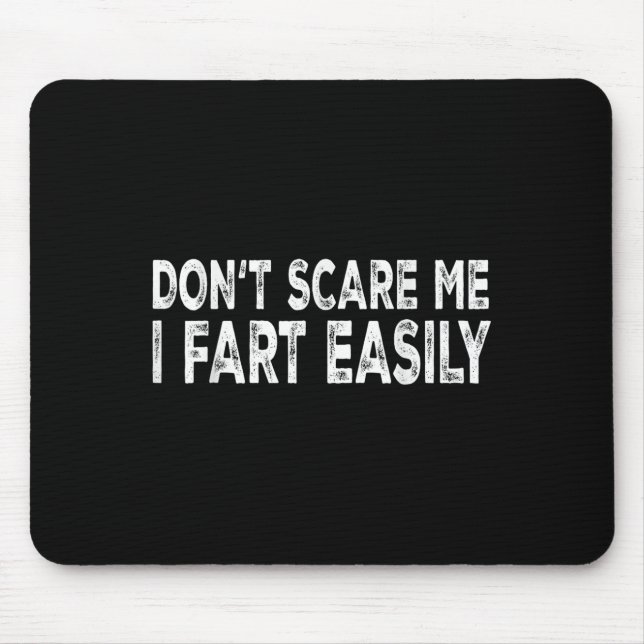 Dont E Me I Fart Easily Funny Joke Saying Men Wome Mouse Mat (Front)