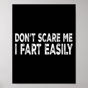 Dont E Me I Fart Easily Funny Joke Saying Men Wome Poster