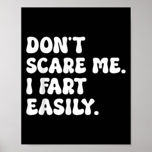 Don't E Me I Fart Easily Funny Sarcastic Humour Jo Poster
