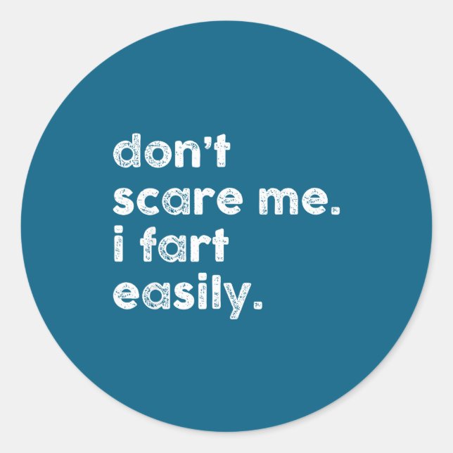 Don't E Me I Fart Easily Funny Saying Quote Women  Classic Round Sticker (Front)