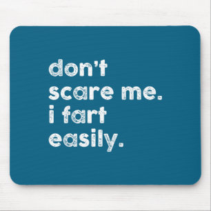 Don't E Me I Fart Easily Funny Saying Quote Women  Mouse Mat
