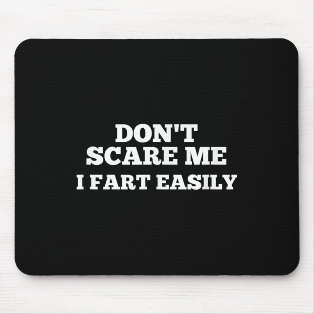 Dont E Me I Fart Easily  Mouse Mat (Front)